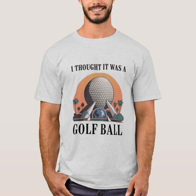 Camiseta I Thought It Was A Golf Ball Funny Golfing Lover (Frente)