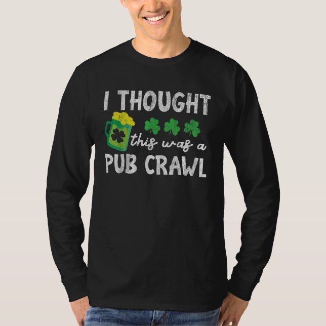 Camiseta I Thought This Was A Pub Crawl  St Patricks Day Ru (Frente)