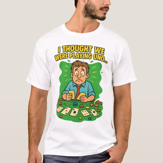 Camiseta I Thought We Were Playing Uno Funny Poker Cartoon (Frente)