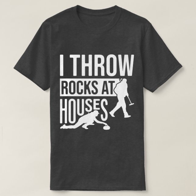 Camiseta I Throw Rocks At Houses, Funny Curling  (Frente do Design)