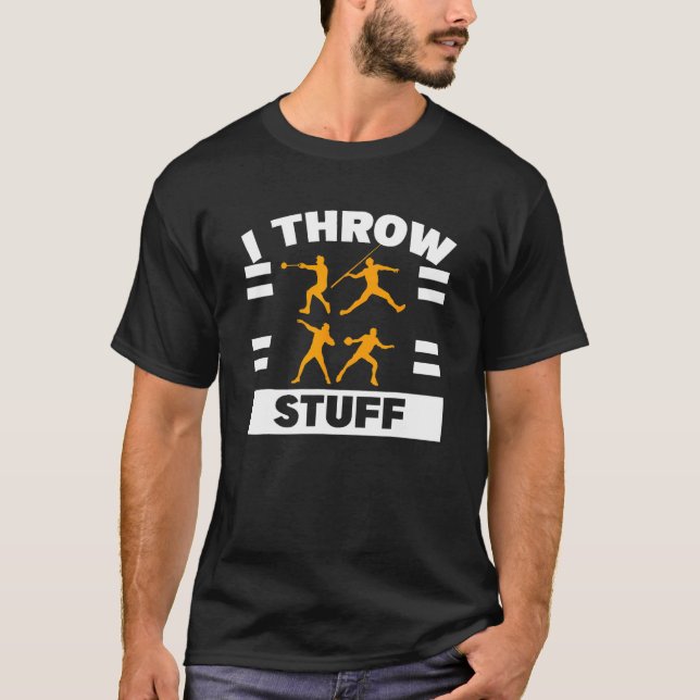Camiseta I Throw Stuff Shot Put Discus Track Field Thrower (Frente)