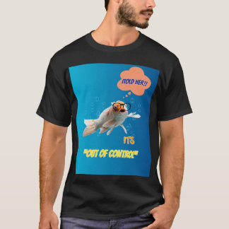 Camiseta I Told Her It's Out Of Control - Funny Fish Graphi