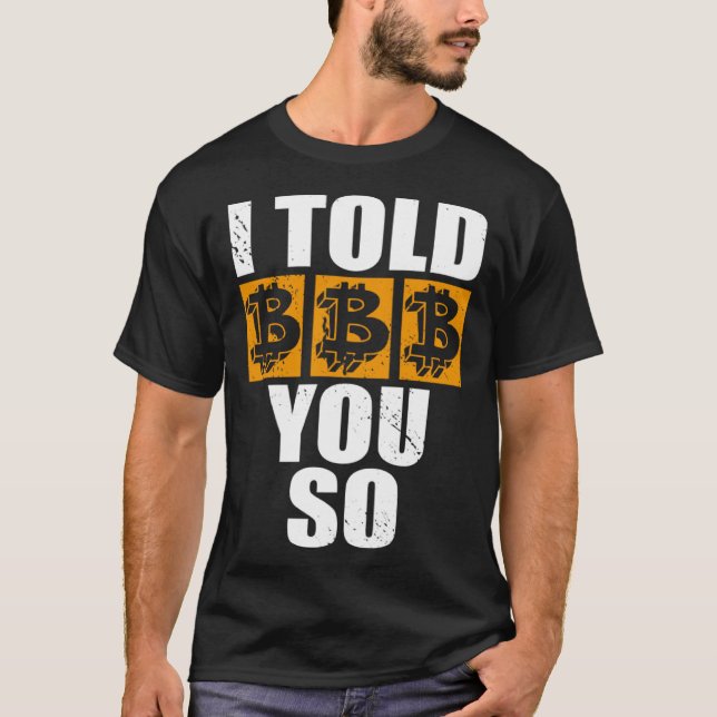 Camiseta I Told You So Bitcoin Cryptocurrencies Crypto Trad (Frente)