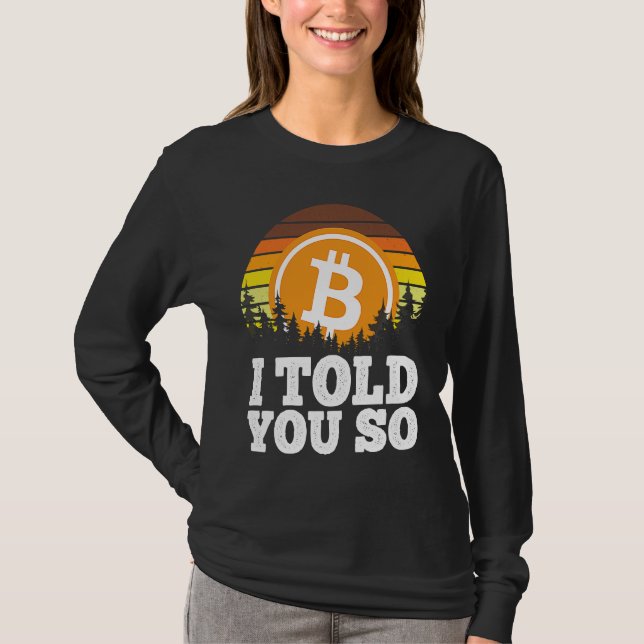 Camiseta I told you so Bitcoin  for Men BTC Cryptocurrency  (Frente)