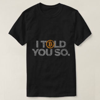 Camiseta I Told You So | Funny Bitcoin Crypto Design