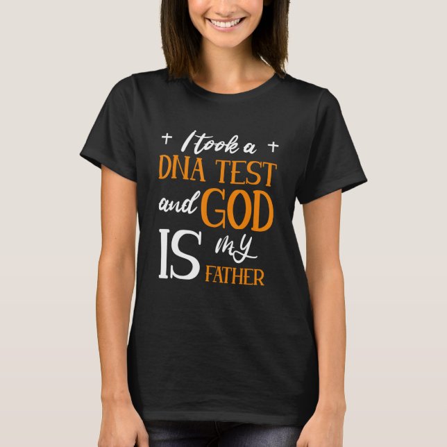 Camiseta I Took A Dna Test And God Is My Father (Frente)