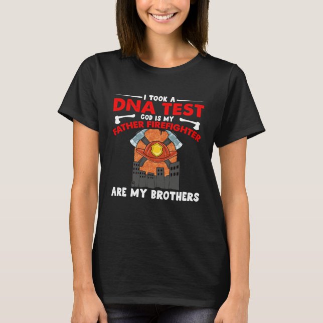 Camiseta I Took A DNA Test Firefighters Are My Brothers Fir (Frente)