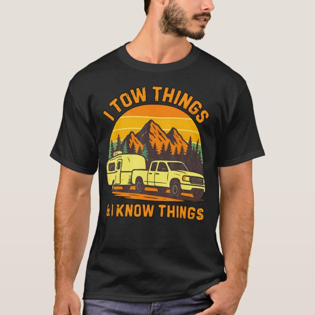 Camiseta I Tow Things And I Know Things Fathers Day Camping (Frente)