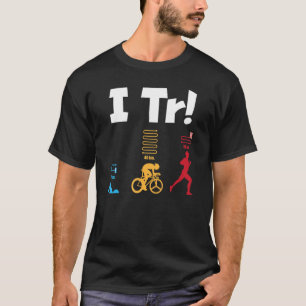 Camiseta I Tr Triathlete Nadando Correndo Corrida Triplo