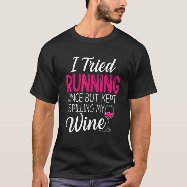 Camiseta I Tried Running Once But Kept Spilling My Wine Fun (Frente)