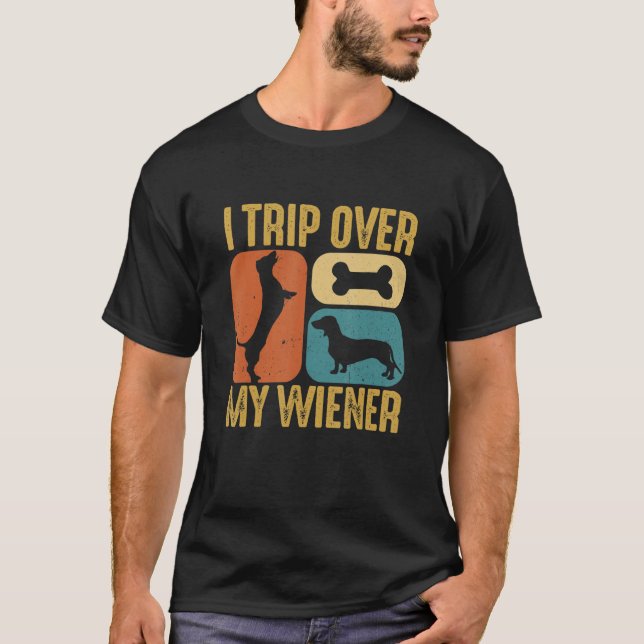 Camiseta I Trip Over My Wiener Best friend Dog Lover Dachsh (Frente)