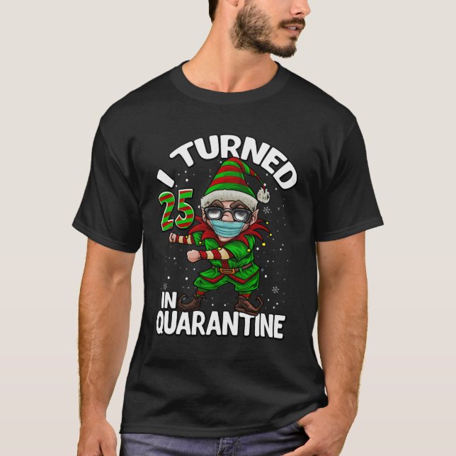 Camiseta I Turned 25 In Quarantine Flossing Elf 25Th Birthd (Frente)