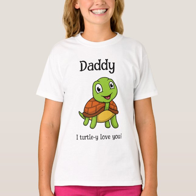 Camiseta I Turtley Love You Daddy! Cute Father's Day Turtle (Frente)