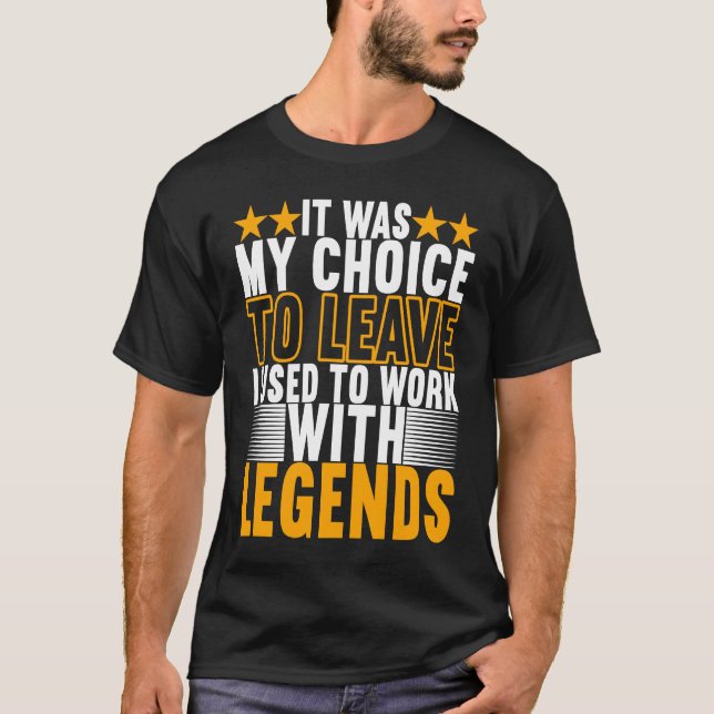Camiseta I Used To Work With Legends Farewell Coworker (Frente)