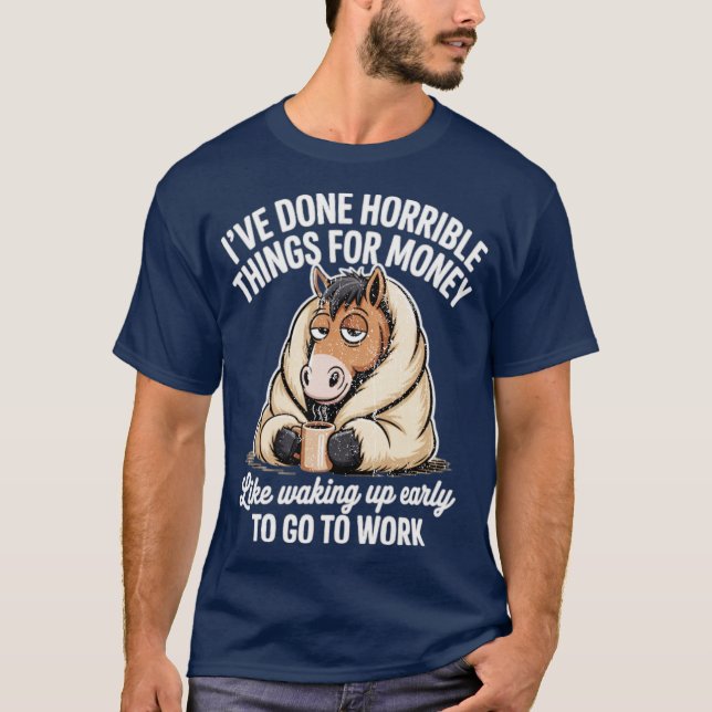 CAMISETA I’VE DONE HORRIBLE THINGS FOR MONEY (Frente)