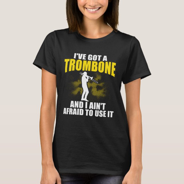 Camiseta I ve Got A Trombone Player Expert Musician Music P (Frente)