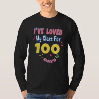Camiseta I ve loved My Class One Hundred Day Of School Teac