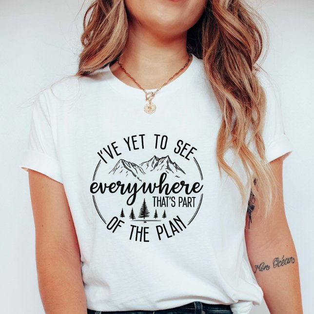 Camiseta I’ve Yet to See Everywhere Hiking & Travel Graphic (Criador carregado)