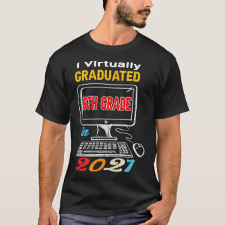 Camiseta I Virtually Graduated 6th grade virtual 2021 middl
