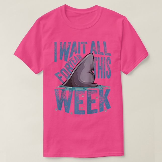 Camiseta I Wait All Year For This Week  Funny Shark   423  (Frente do Design)