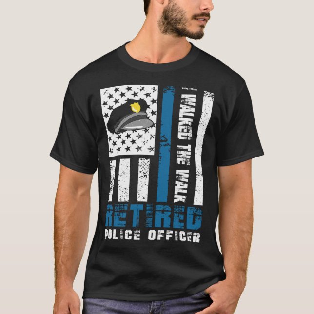 Camiseta I walked the walk Retired Police Officer (Frente)