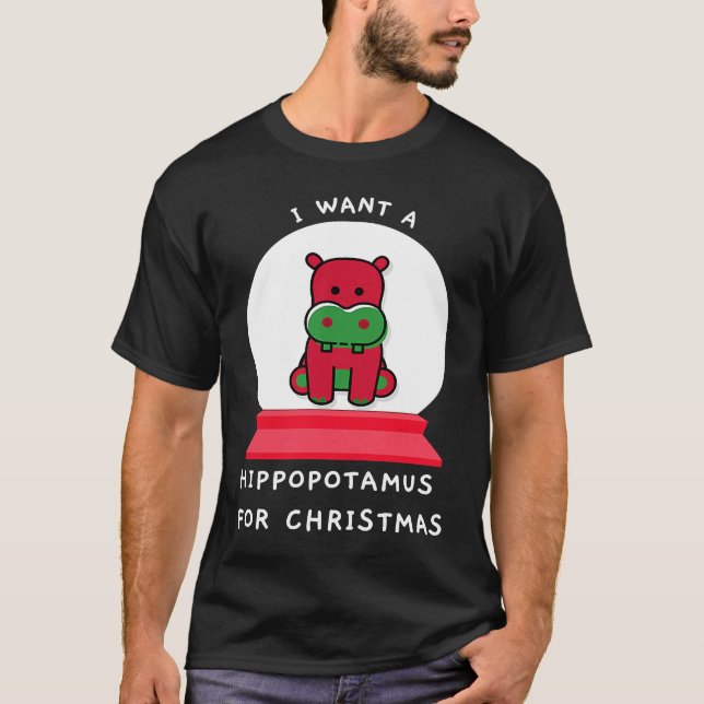 Camiseta I Want A Hippopotamus For Christmas Snowglobe Esse (Frente)