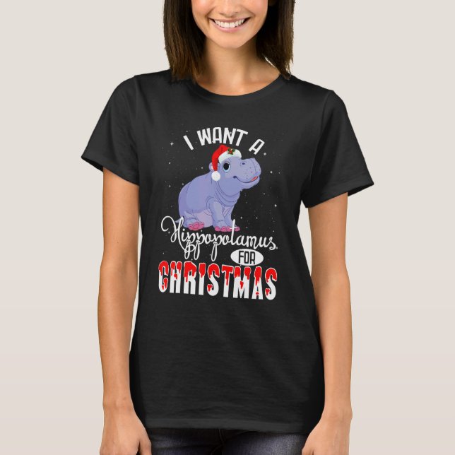 Camiseta I Want A Hippopotamus For Christmas Xmas Hippo (Frente)