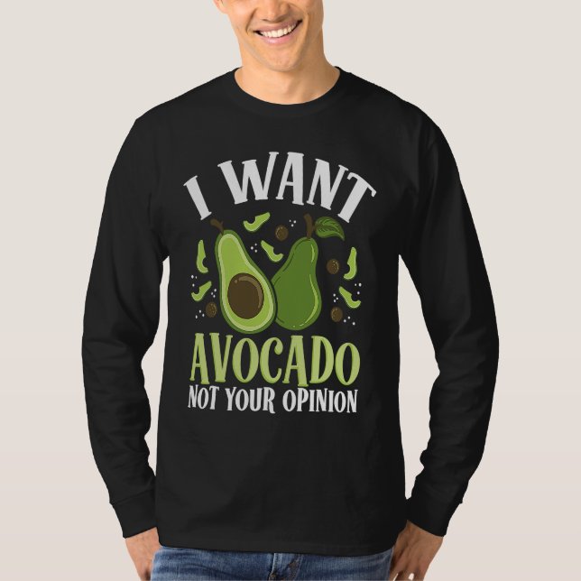 Camiseta I Want Avocado Not Your Opinion Backprint Avocado (Frente)