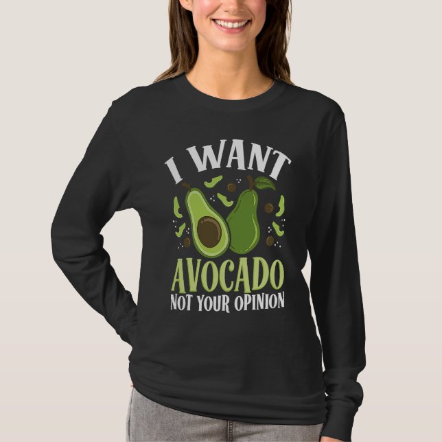 Camiseta I Want Avocado Not Your Opinion Backprint Avocado (Frente)