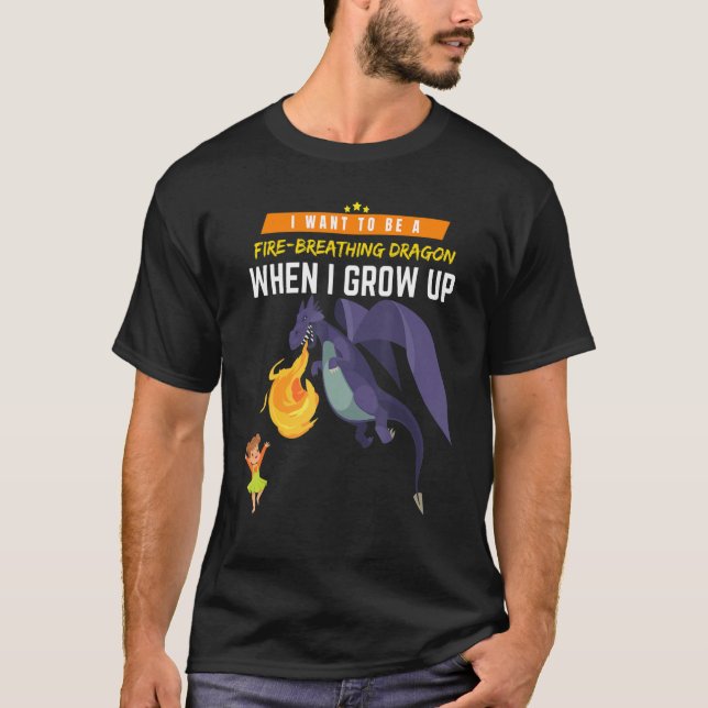 Camiseta I Want To Be A Dragon When I Grow Up (Frente)