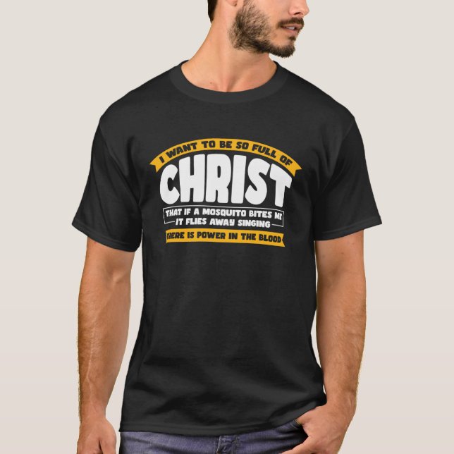Camiseta I Want To Be So Full of Christ  Christian (Frente)