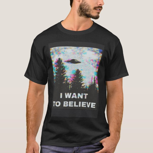 Camiseta I Want to Believe in Aliens and UFOs Front and Bac (Frente)