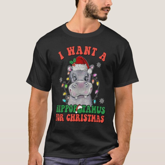 Camiseta I Want To Hippopotamus For Christmas Hippo Christm (Frente)