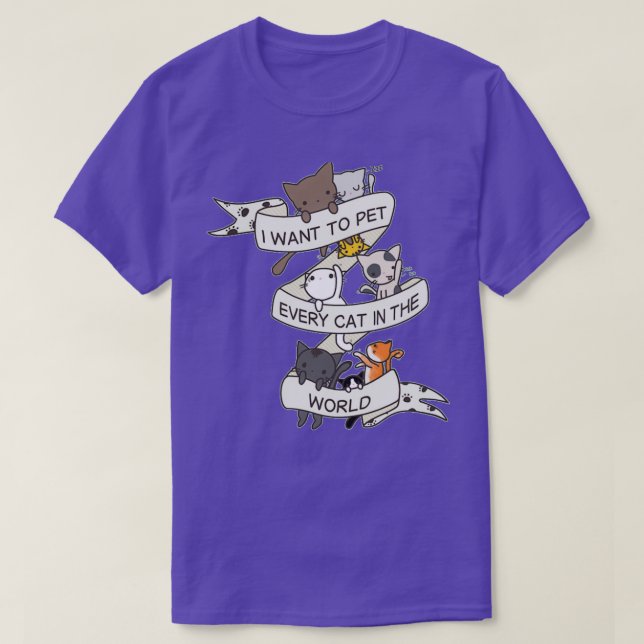 Camiseta I want to pet every cat in the world  (Frente do Design)