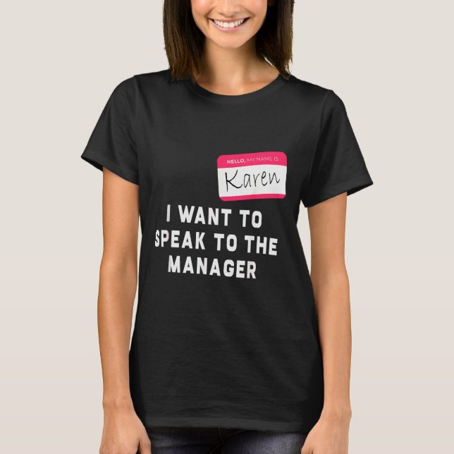Camiseta I Want To Speak To The Manager Karen Halloween Cos (Frente)
