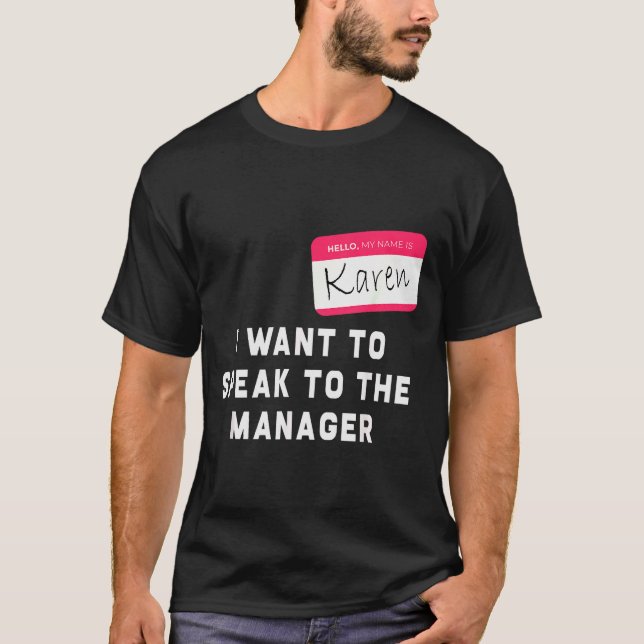 Camiseta I Want To Speak To The Manager Karen Halloween Cos (Frente)