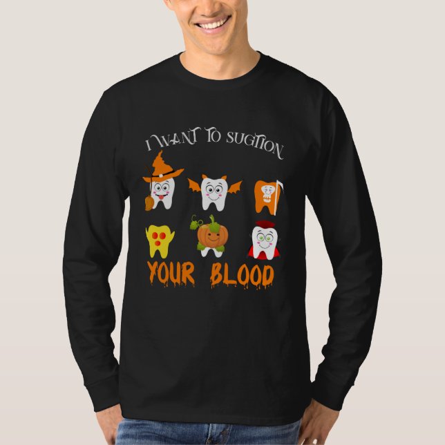 Camiseta I Want To Suction Your Blood Vampire Dental Squad  (Frente)
