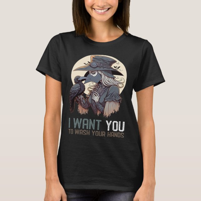 Camiseta I Want You To Wash Your Hands   Female Plague Doct (Frente)