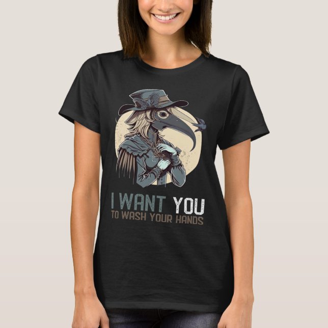 Camiseta I Want You To Wash Your Hands Female Plague Doctor (Frente)