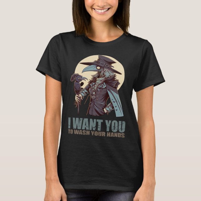 Camiseta I Want You To Wash Your Hands Female Plague Doctor (Frente)