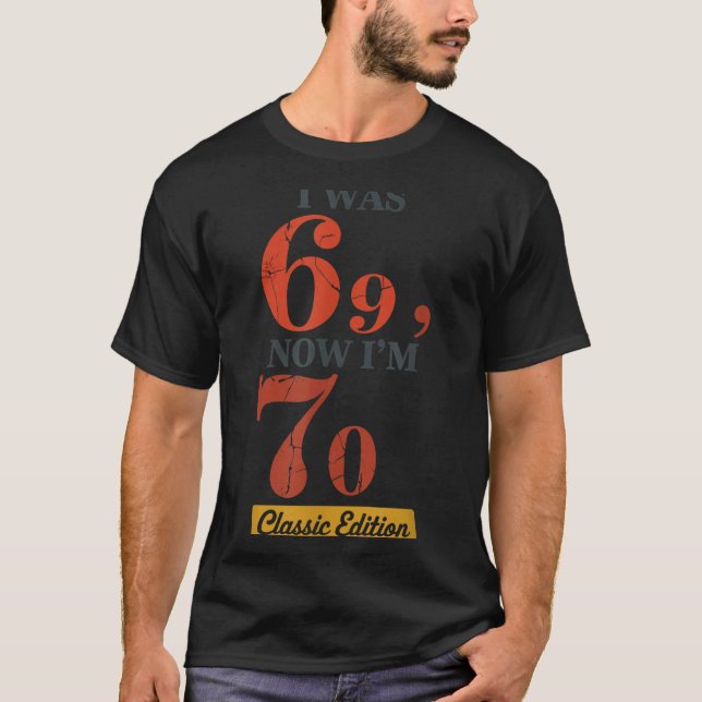 Camiseta I Was 69, Now I'm 70 67 Birthday Grandpa Grandma M (Frente)