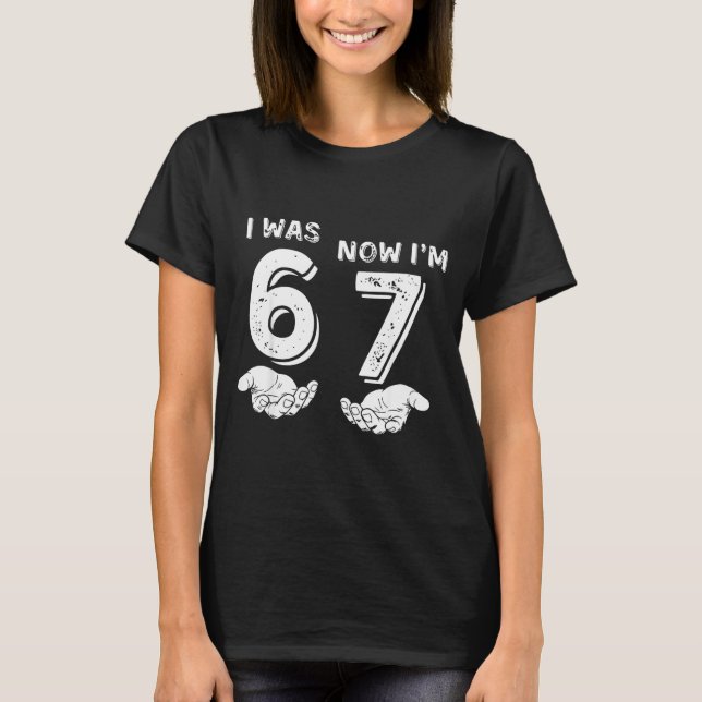 Camiseta I Was 6 Now I'm 7 Six Seven Meme With Hands 7th Bi (Frente)