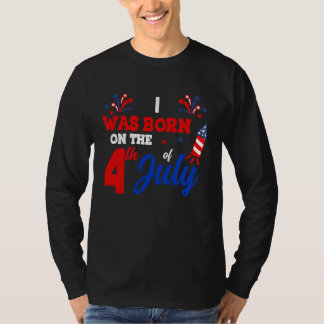 Camiseta I Was Born On The 4th Of July Patriotic American F