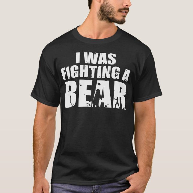 Camiseta I Was Fighting A Bear Funny Get Well (Frente)