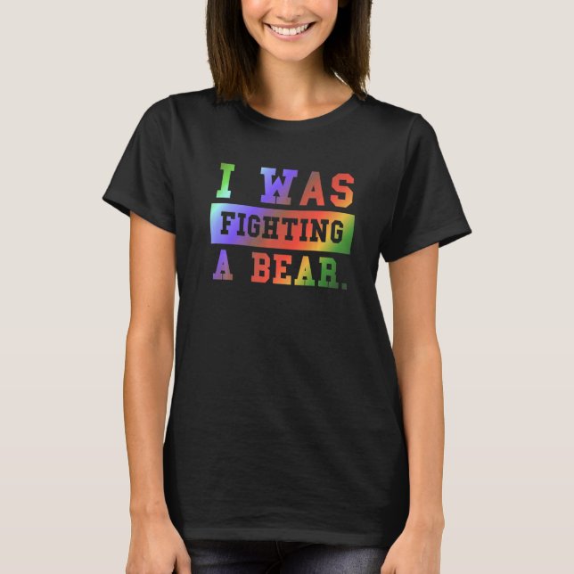 Camiseta I Was Fighting A Bear - Funny Injury Recovery Prem (Frente)