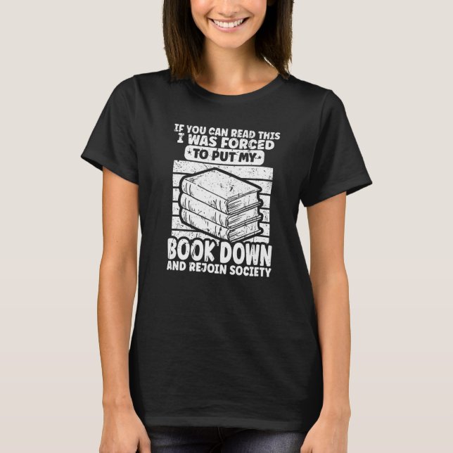 Camiseta I Was Forced To Put My Book Down Bookworm Bookish  (Frente)