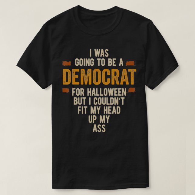 Camiseta I Was Going To Be A Democrat Funny Halloween Simpl (Frente do Design)