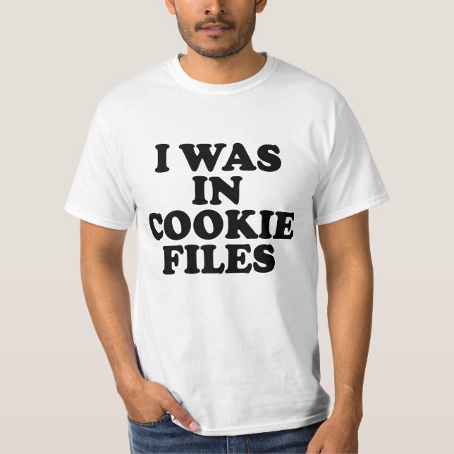 Camiseta I Was In Cookie Files (Frente)