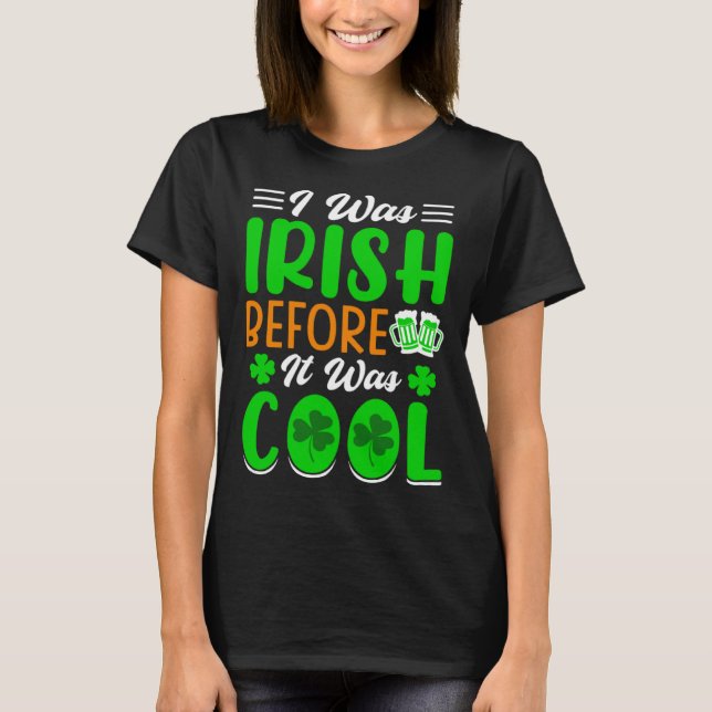 Camiseta I was Irish before it was cool St Patrick's Day (Frente)