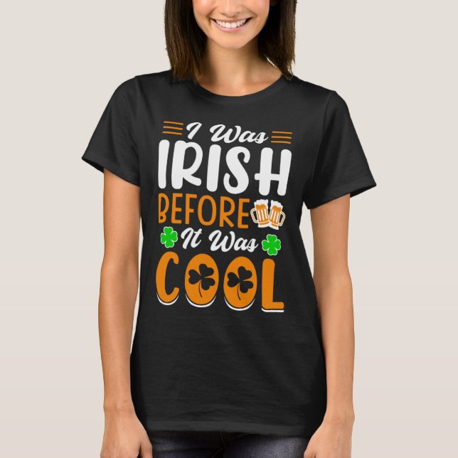 Camiseta I was Irish before it was cool  St  Patrick's Day  (Frente)